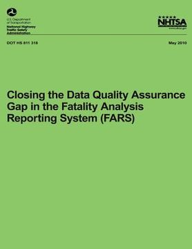portada Closing the Data Quality Assurance Gap in the Fatality Analysis Reporting System (en Inglés)
