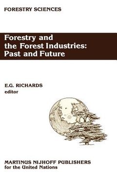 portada Forestry and the Forest Industries: Past and Future: Major Developments in the Forest and Forest Industry Sector Since 1947 in Europe, the USSR and No (in English)
