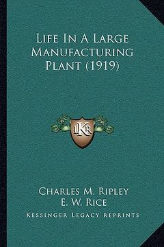 portada life in a large manufacturing plant (1919) (en Inglés)