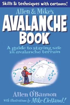 portada allen & mike's avalanche book: a guide to staying safe in avalanche terrain (en Inglés)