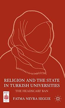 portada Religion and the State in Turkish Universities: The Headscarf ban (Middle East Today) (en Inglés)