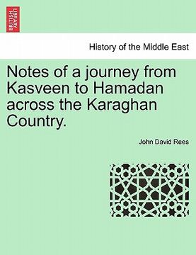 portada notes of a journey from kasveen to hamadan across the karaghan country. (en Inglés)