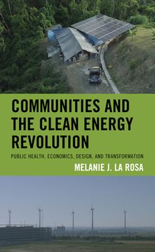portada Communities and the Clean Energy Revolution: Public Health, Economics, Design, and Transformation (en Inglés)