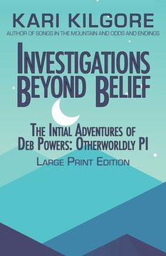 portada Investigations Beyond Belief: The Initial Adventures of Deb Powers: Otherworldly PI (en Inglés)