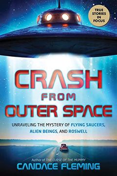 portada Crash From Outer Space: Unraveling the Mystery of Flying Saucers, Alien Beings, and Roswell (Scholastic Focus) (in English)
