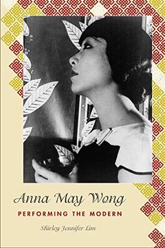 portada Anna may Wong: Performing the Modern (Asian American History & Cultu) (en Inglés)