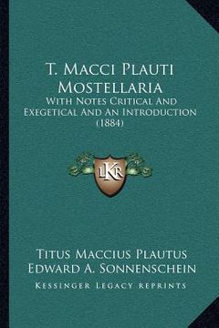 portada t. macci plauti mostellaria: with notes critical and exegetical and an introduction (1884) (en Inglés)