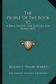 portada the people of the book v2: a bible history for schools and home (1897) (en Inglés)