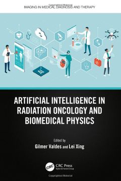 portada Artificial Intelligence in Radiation Oncology and Biomedical Physics (Imaging in Medical Diagnosis and Therapy) (en Inglés)