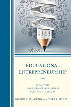 portada Educational Entrepreneurship: Promoting Public-Private Partnerships for the 21st Century (en Inglés)