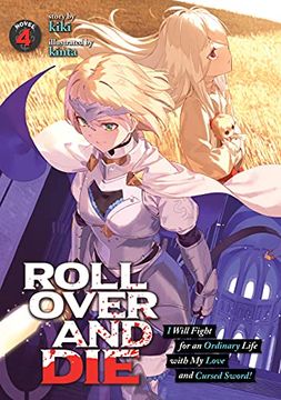 portada Roll Over and Die: I Will Fight for an Ordinary Life With my Love and Cursed Sword! (Light Novel) Vol. 4 