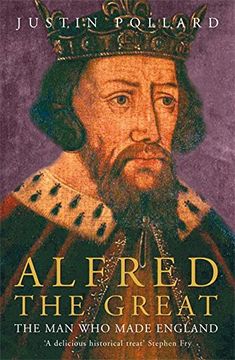 portada Alfred the Great: The Man Who Made England (en Inglés)