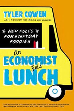 portada An Economist Gets Lunch: New Rules for Everyday Foodies (en Inglés)