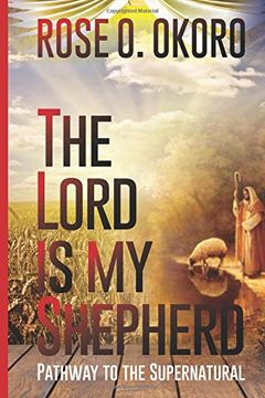 portada The Lord is my Shepherd: Pathway to the Supernatural