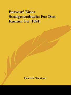 portada Entwurf Eines Strafgesetzbuchs Fur Den Kanton Uri (1894) (in German)