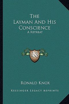 portada the layman and his conscience: a retreat (in English)