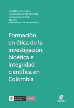 portada FORMACIÓN EN ÉTICA DE LA INVESTIGACIÓN, BIOÉTICA E INTEGRIDAD CIENTÍFICA EN COLOMBIA