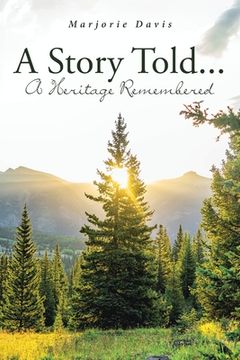 portada A Story Told...: A Heritage Remembered (in English)