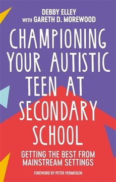 portada Championing Your Autistic Teen at Secondary School: Getting the Best from Mainstream Settings (in English)