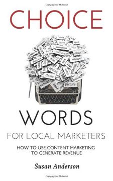 portada Choice Words for Local Marketers: How to use Content Marketing to Generate Revenue 