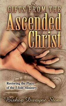 portada Gifts From the Ascended Christ: Restoring the Place of the Five-Fold Ministry (en Inglés)