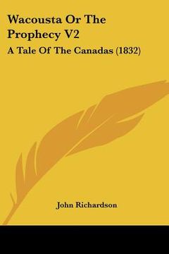 portada wacousta or the prophecy v2: a tale of the canadas (1832) (en Inglés)