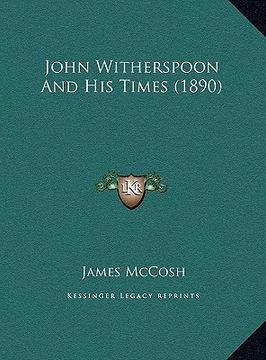 portada john witherspoon and his times (1890) (en Inglés)