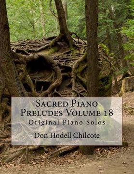 portada Sacred Piano Preludes Volume 18: Original Piano Solos (en Inglés)