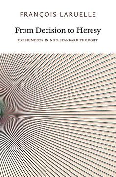portada From Decision to Heresy: Experiments in Non-Standard Thought (Urbanomic (en Inglés)