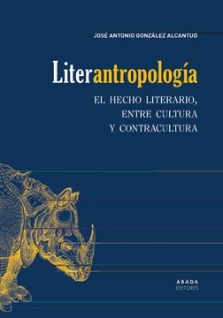 portada Liter-Antropología: El Hecho Literario, Entre Cultura y Contracultura (Lecturas de Historia) (in Spanish)