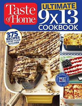 portada Taste of Home Ultimate 9 X 13 Cookbook: 375 Recipes for your 13X9 Pan