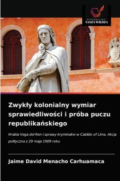 portada Zwykly kolonialny wymiar sprawiedliwości i próba puczu republikańskiego (en Polaco)