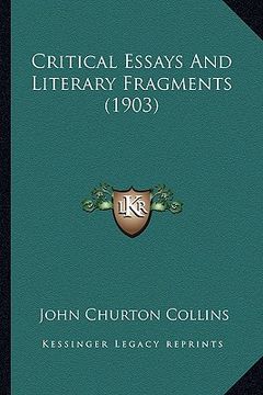 portada critical essays and literary fragments (1903) (in English)