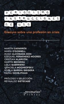 portada Periodismo Instrucciones de uso Ensayos Sobre una Profesion en Crisis (in Spanish)