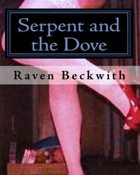 portada Serpent and the Dove: X-rated letters from my cross dressing Ex.. Who still believes he is MArylin Monroe reincarnated (in English)