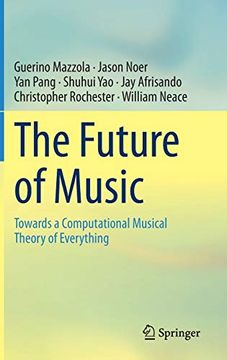 portada The Future of Music: Towards a Computational Musical Theory of Everything 