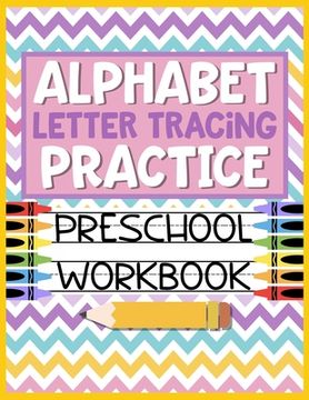 portada Alphabet Letter Tracing Practice Preschool Workbook: Kids Activity Book to Learn and Write ABC's (en Inglés)