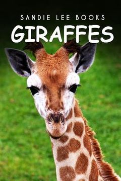 portada Giraffes - Sandie Lee Books (en Inglés)