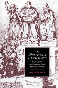 portada The Politics of Sensibility Paperback: Race, Gender and Commerce in the Sentimental Novel (Cambridge Studies in Romanticism) (in English)