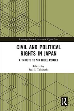 portada Civil and Political Rights in Japan: A Tribute to sir Nigel Rodley (Routledge Research in Human Rights Law) (en Inglés)
