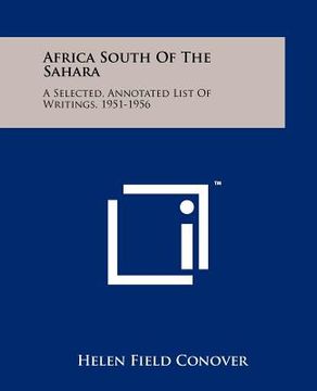 portada africa south of the sahara: a selected, annotated list of writings, 1951-1956 (en Inglés)