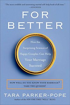 portada For Better: How the Surprising Science of Happy Couples can Help Your Marriage Succeed 