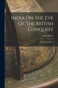 portada India On The Eve Of The British Conquest (en Inglés)