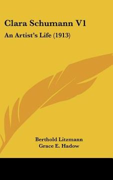 portada clara schumann v1: an artist's life (1913) (en Inglés)