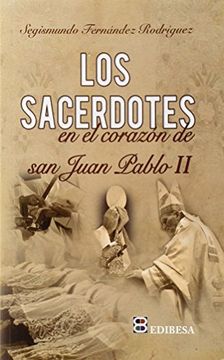 Sacerdotes En El Corazón De San Juan Pablo Ii, Los (sacerdocio)