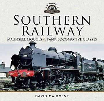 portada Southern Railway, Maunsell Moguls and Tank Locomotive Classes: Their Design and Development (Locomotive Portfolio) 