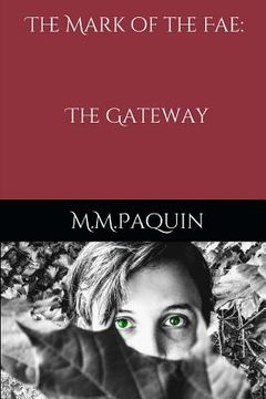 portada The Mark of the Fae: The Gateway: Book One (en Inglés)