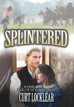 portada Splintered: A Civil War Saga (in English)
