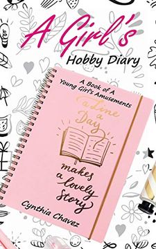 portada A Girl'S Hobby Diary: A Book of a Young Girl'S Amusements (en Inglés)