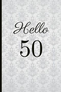 portada Hello 50: A Beautiful 50th Birthday Gift and Keepsake to Write Down Special Moments (en Inglés)